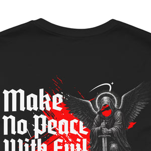 Make No Peace With Evil Tee